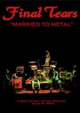 Final Tears - Married to Metal (2012) трейлер фильма в хорошем качестве 1080p