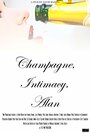 Champagne, Intimacy, Alan (2014) кадры фильма смотреть онлайн в хорошем качестве