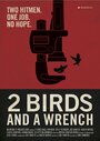 2 Birds And A Wrench (2014) скачать бесплатно в хорошем качестве без регистрации и смс 1080p