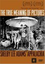 Смотреть «The True Meaning of Pictures: Shelby Lee Adams' Appalachia» онлайн фильм в хорошем качестве