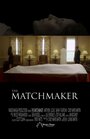 Смотреть «The Matchmaker» онлайн фильм в хорошем качестве