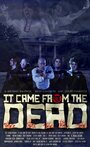 It Came from the Dead (2013) кадры фильма смотреть онлайн в хорошем качестве