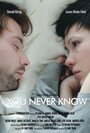 You Never Know (2013) скачать бесплатно в хорошем качестве без регистрации и смс 1080p