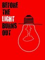 Before the Light Burns Out (2014)