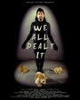 We All Dealt It (2013) трейлер фильма в хорошем качестве 1080p