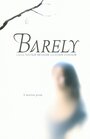 Barely (2012)