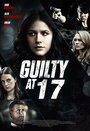 Смотреть «Guilty at 17» онлайн фильм в хорошем качестве