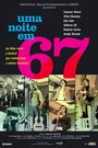 Смотреть «Uma Noite em 67» онлайн фильм в хорошем качестве