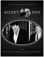 Смотреть «Accept Not» онлайн фильм в хорошем качестве