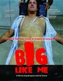 Big Like Me (2014) кадры фильма смотреть онлайн в хорошем качестве