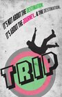 Trip (2013) трейлер фильма в хорошем качестве 1080p