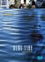 Blue Tide (2014) скачать бесплатно в хорошем качестве без регистрации и смс 1080p