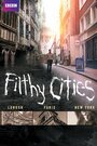 Смотреть «Filthy Cities» онлайн сериал в хорошем качестве