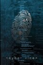 Cyber Vice (2014) трейлер фильма в хорошем качестве 1080p