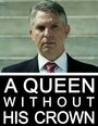 Смотреть «A Queen Without His Crown» онлайн фильм в хорошем качестве