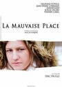 Смотреть «La Mauvaise Place» онлайн фильм в хорошем качестве