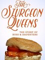 The Sturgeon Queens (2014) трейлер фильма в хорошем качестве 1080p