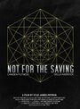 Not for the Saving (2014) трейлер фильма в хорошем качестве 1080p