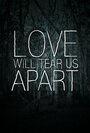 Love Will Tear Us Apart (2013) трейлер фильма в хорошем качестве 1080p