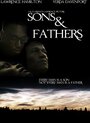 Смотреть «Sons & Fathers» онлайн фильм в хорошем качестве