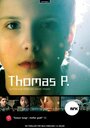 Томас П. (2007) кадры фильма смотреть онлайн в хорошем качестве