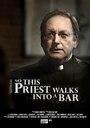 Смотреть «So This Priest Walks Into a Bar» онлайн фильм в хорошем качестве