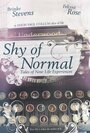 Shy of Normal: Tales of New Life Experiences (2011) скачать бесплатно в хорошем качестве без регистрации и смс 1080p