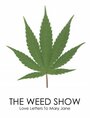 Смотреть «The Weed Show: Love Letters to Mary Jane» онлайн фильм в хорошем качестве