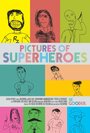 Pictures of Superheroes (2012) кадры фильма смотреть онлайн в хорошем качестве