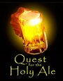 Quest for the Holy Ale (2005)