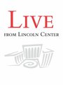 Смотреть «Прямой эфир в Линкольн-центре» онлайн сериал в хорошем качестве