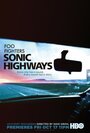 Sonic Highways (2014) скачать бесплатно в хорошем качестве без регистрации и смс 1080p