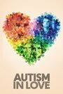 Autism in Love (2015) трейлер фильма в хорошем качестве 1080p