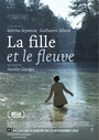 La fille et le fleuve (2014) трейлер фильма в хорошем качестве 1080p