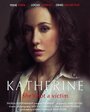 Katherine (2014) скачать бесплатно в хорошем качестве без регистрации и смс 1080p