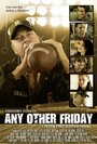 Any Other Friday (2014) скачать бесплатно в хорошем качестве без регистрации и смс 1080p