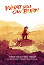 Смотреть «What You Can Burn» онлайн фильм в хорошем качестве