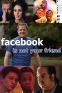 Facebook Is Not Your Friend (2014) кадры фильма смотреть онлайн в хорошем качестве