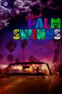 Behind Palm Swings (2015) кадры фильма смотреть онлайн в хорошем качестве