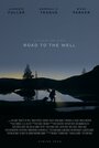 Road to the Well (2016) скачать бесплатно в хорошем качестве без регистрации и смс 1080p