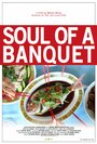 Soul of a Banquet (2014) скачать бесплатно в хорошем качестве без регистрации и смс 1080p