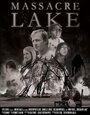 Massacre Lake (2014) скачать бесплатно в хорошем качестве без регистрации и смс 1080p