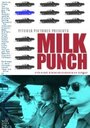 Смотреть «Milk Punch» онлайн фильм в хорошем качестве