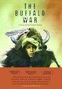 Смотреть «The Buffalo War» онлайн фильм в хорошем качестве