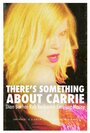 There's Something About Carrie (2013)