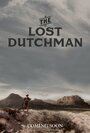 The Lost Dutchman (2015) трейлер фильма в хорошем качестве 1080p