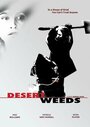 Desert Weeds (2004) скачать бесплатно в хорошем качестве без регистрации и смс 1080p