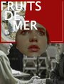 Fruits De Mer (2014) кадры фильма смотреть онлайн в хорошем качестве