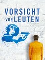 Vorsicht vor Leuten (2015) кадры фильма смотреть онлайн в хорошем качестве