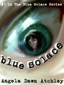 Blue Solace (2015) кадры фильма смотреть онлайн в хорошем качестве